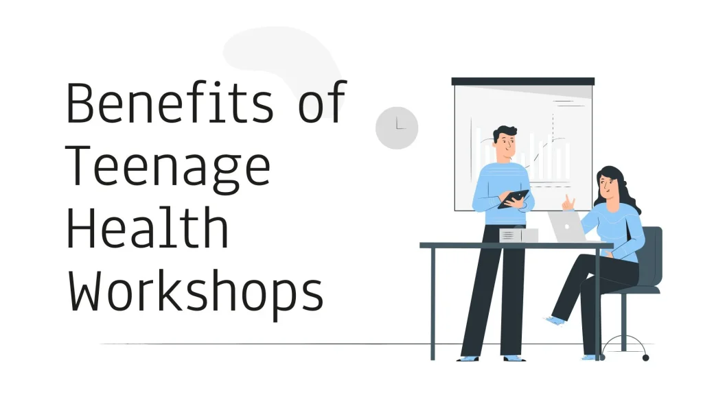 Benefits of Teenage Health Workshops Blog Banner